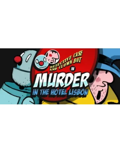 Detective Case and Clown Bot-Murder in the Hotel Lisbon Detective Case and Clown Bot-Murder in the Hotel Lisbon