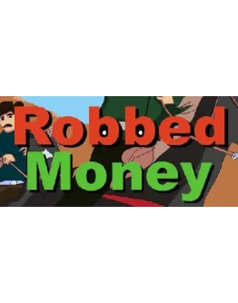 Robbed Money (Steam key/Region free)