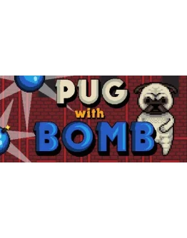 Pug With Bomb (Steam key/Region free)