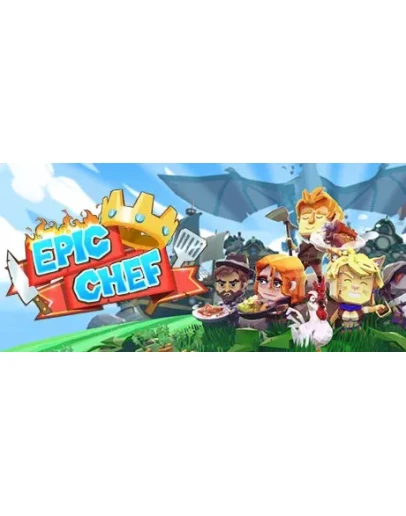 Epic Chef (Steam Key/RU+CIS)
