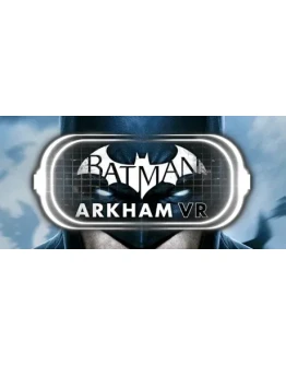 Batman Arkham VR (Steam Key/Region Free)