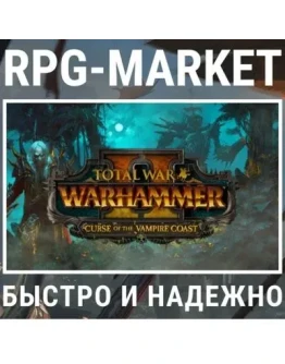TOTAL WAR WARHAMMER 2 II CURSE OF THE VAMPIRE COAST TOTAL WAR WARHAMMER 2 II CURSE OF THE VAMPIRE COAST