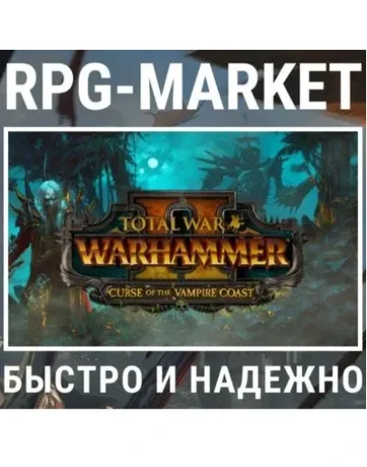 TOTAL WAR WARHAMMER 2 II CURSE OF THE VAMPIRE COAST TOTAL WAR WARHAMMER 2 II CURSE OF THE VAMPIRE COAST