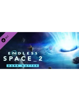 Endless Space 2 - Dark Matter (DLC) STEAM КЛЮЧ РФ+МИР