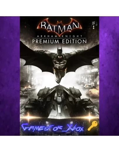 Batman Arkham Knight Premium Edition XBOX Ключ