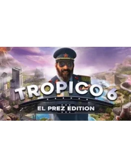 Tropico 6 El-Prez Edition STEAM KEY RU+CIS