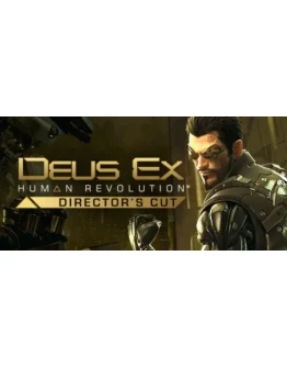 Deus Ex: Human Revolution - Directors Cut (Steam) RU