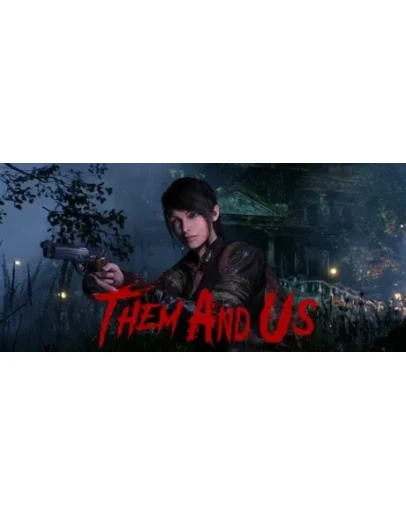 Them and Us АВТОДОСТАВКА STEAM РОССИЯ Them and Us АВТОДОСТАВКА STEAM РОССИЯ