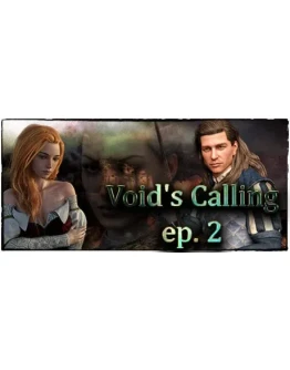 Void's Calling ep. 2 АВТОДОСТАВКА STEAM РОССИЯ Void's Calling ep. 2 АВТОДОСТАВКА STEAM РОССИЯ