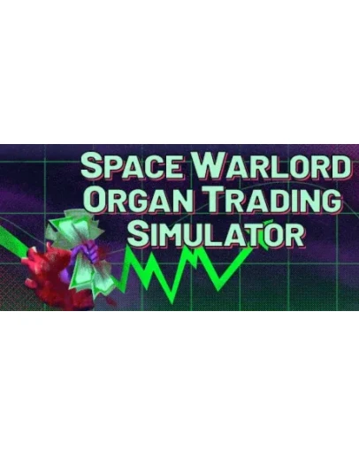 Space Warlord Organ Trading Simulator STEAM РОССИЯ