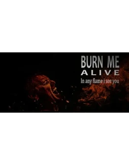 Burn Me Alive АВТОДОСТАВКА STEAM GIFT РОССИЯ Burn Me Alive АВТОДОСТАВКА STEAM GIFT РОССИЯ