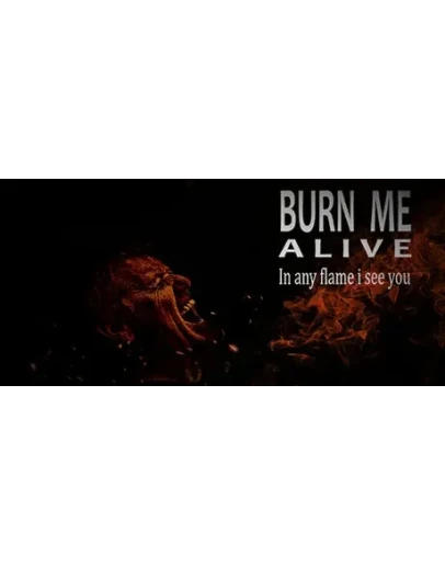 Burn Me Alive АВТОДОСТАВКА STEAM GIFT РОССИЯ