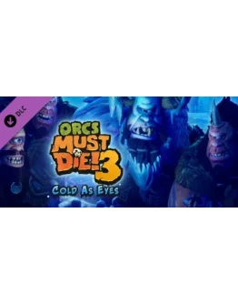 Orcs Must Die! 3 - Cold as Eyes (DLC)STEAMРФ+КЗ+СНГ