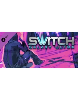 Switch Galaxy Ultra Music Pack 1 DLC STEAM GLOBAL