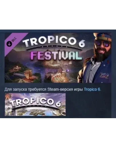 Tropico 6 - Festival АВТОДОСТАВКА DLC STEAM РОССИЯ