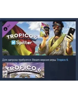 Tropico 6 - Spitter АВТОДОСТАВКА DLC STEAM РОССИЯ