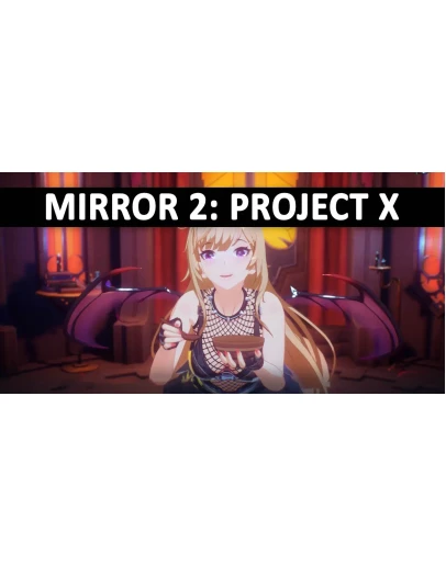Mirror 2: Project X (STEAM) Аккаунт Region Free