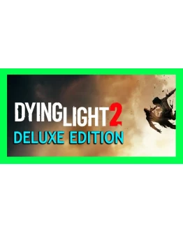 DYING LIGHT 2 DELUXE (STEAM) Аккаунт ЛОГИНПАРОЛЬ