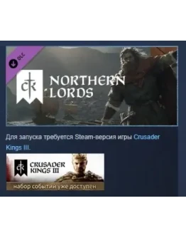 Crusader Kings III: Northern Lords DLC STEAM РОССИЯ Crusader Kings III: Northern Lords DLC STEAM РОССИЯ