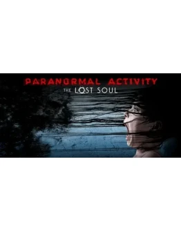 Paranormal Activity: The Lost Soul STEAM GIFT RU