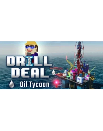 Drill Deal Oil Tycoon АВТОДОСТАВКА STEAM РОССИЯ