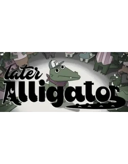 Later Alligator АВТОДОСТАВКА STEAM GIFT РОССИЯ