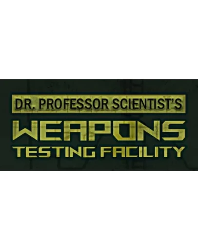 Dr. Professor Scientist's Weapons Testing Facility Dr. Professor Scientist's Weapons Testing Facility