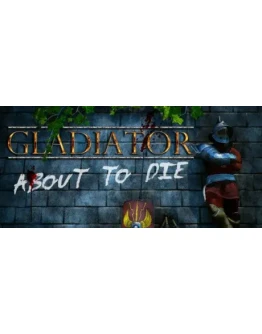 Gladiator: about to die АВТОДОСТАВКА STEAM GIFT RUS Gladiator: about to die АВТОДОСТАВКА STEAM GIFT RUS