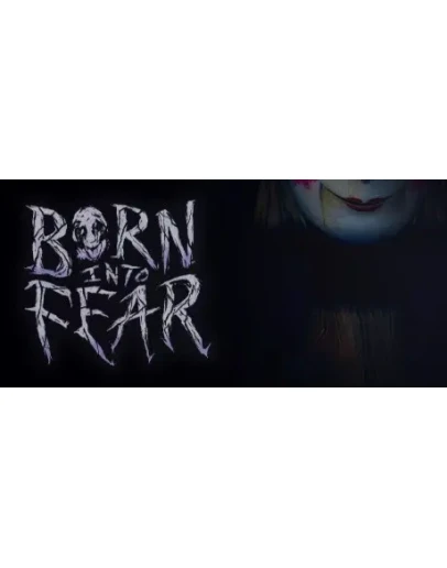 Born Into Fear АВТОДОСТАВКА STEAM GIFT РОССИЯ