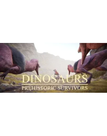 Dinosaurs Prehistoric Survivors АВТОДОСТАВКА STEAM