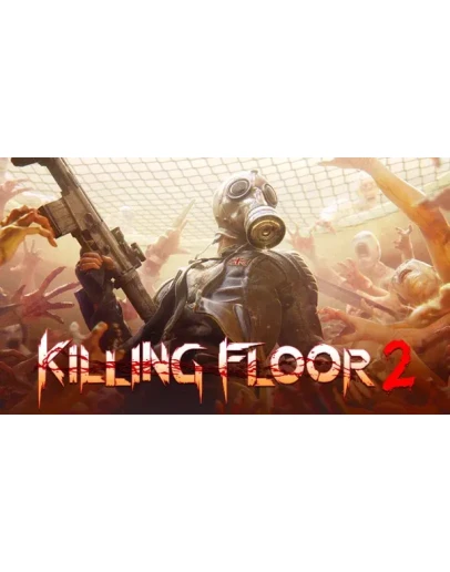 Killing Floor 2 Steam Ключ Region Free Global