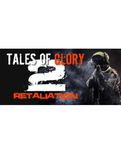 Tales Of Glory 2 - Retaliation STEAM GIFT РОССИЯ