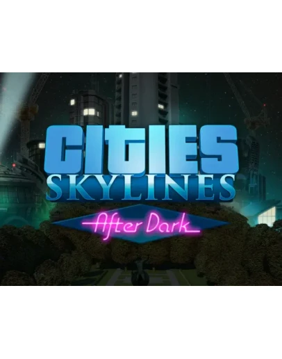 CITIES SKYLINES AFTER DARK STEAM Key Region free