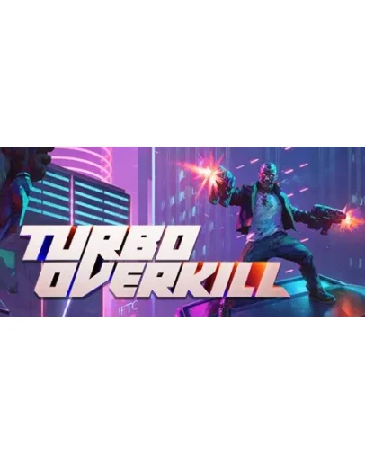 Turbo Overkill АВТОДОСТАВКА STEAM РОССИЯ