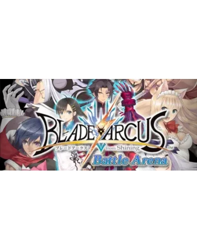 Blade Arcus From Shining: Battle Arena STEAM РОССИЯ