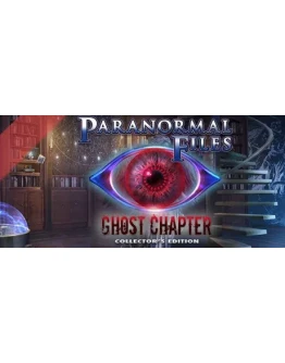 Paranormal Files: Ghost Chapter Collector's Edition