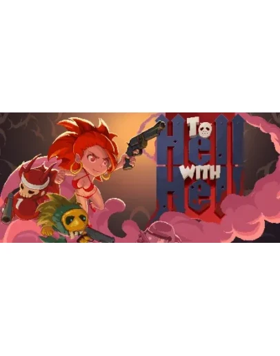 To Hell with Hell АВТОДОСТАВКА STEAM GIFT РОССИЯ