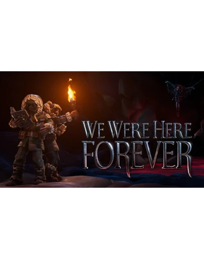 We Were Here Forever - Fan Edition ОНЛАЙН (STEAM)
