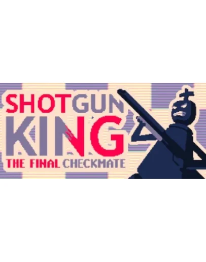 Shotgun King: The Final Checkmate STEAM GIFT RUSSIA