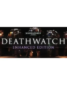 Warhammer 40,000: Deathwatch Enhanced Ed. Steam Key ROW