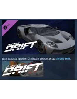 Torque Drift - Ford GT DLC STEAM GIFT РОССИЯ Torque Drift - Ford GT DLC STEAM GIFT РОССИЯ
