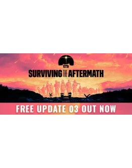 Surviving the Aftermath Steam Key REGION FREE