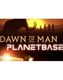 Dawn of Man + Planetbase STEAM Аккаунтна 90 дней