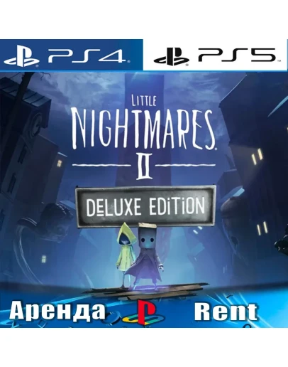 Little Nightmares II Deluxe (PS4/PS5/RUS) Аренда
