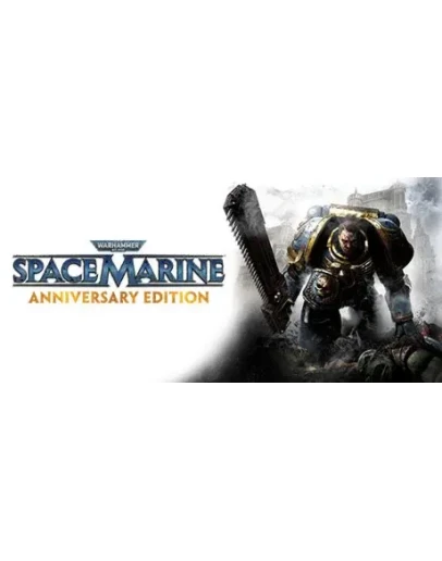 Warhammer 40,000: Space Marine - Anniversary Edition Warhammer 40,000: Space Marine - Anniversary Edition