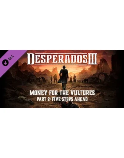 Desperados III Money for the Vultures Part 2 Five Steps