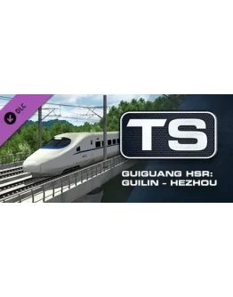 Train Simulator: Guiguang High Speed Railway: Guilin Train Simulator: Guiguang High Speed Railway: Guilin