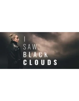 I Saw Black Clouds АВТОДОСТАВКА STEAM GIFT РОССИЯ