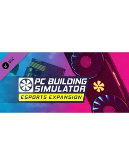 PC Building Simulator - Esports Expansion DLC STEAM