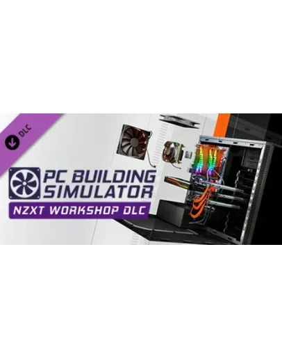 PC Building Simulator - NZXT Workshop DLC STEAM